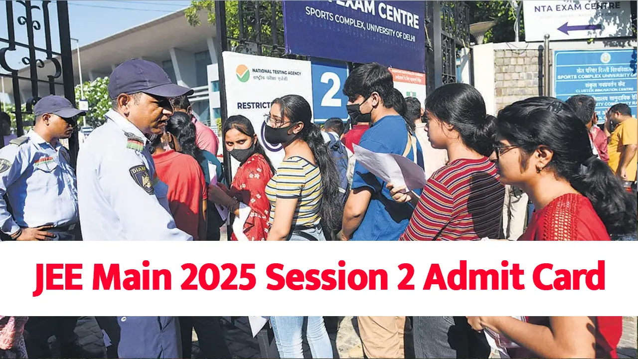 JEE Main 2025 Session 2 Admit Card: कब जारी होगी एग्जाम सिटी स्लिप और हॉल टिकट? जानें पूरी जानकारी
